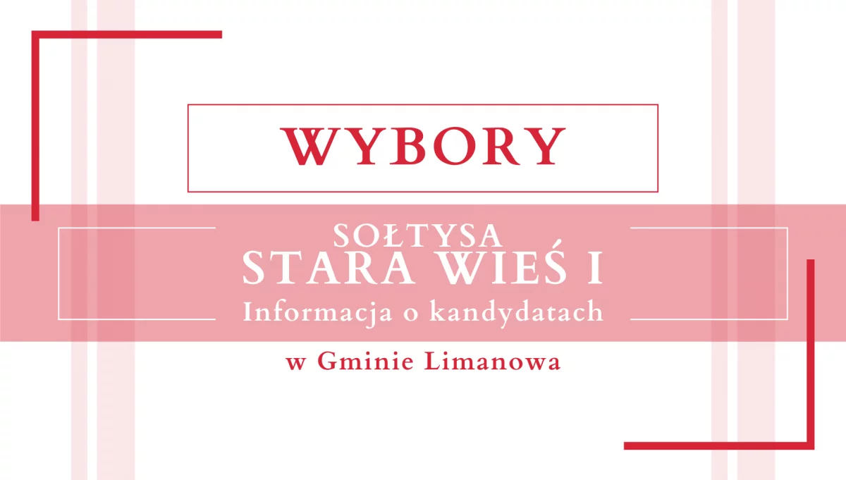Informacja o zarejestrowanych kandydatach na Sołtysa sołectwa Stara Wieś I