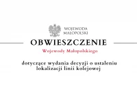 Obwieszczenie Wojewody Małopolskiego - wydanie decyzji o ustaleniu lokalizacji linii kolejowej - zdjęcie główne