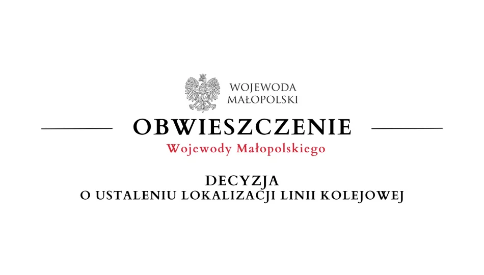 Decyzja Wojewody Małopolskiego o ustaleniu lokalizacji linii kolejowej - zdjęcie 1