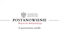 Postanowienie Wojewody Małopolskiego o sprostowaniu omyłki - zdjęcie główne