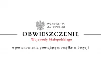 Obwieszczenie Wojewody Małopolskiego o postanowieniu prostującym omyłkę w decyzji - zdjęcie główne