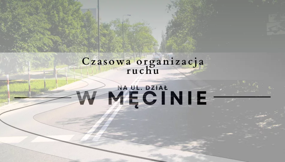 Tymczasowa organizacja ruchu na ul. Dział w Męcinie - zdjęcie 1