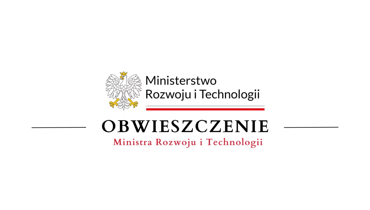 Obwieszczenie Ministra Rozwoju i Technologii o wydaniu decyzji