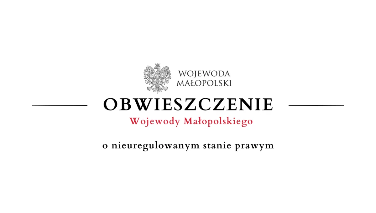 Obwieszczenie Wojewody Małopolskiego o nieuregulowanym stanie prawnym
