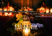 „Życie trzeba przeżyć godnie, bo jest tylko jedno” – Felieton Janiny Firlej - zdjęcie główne