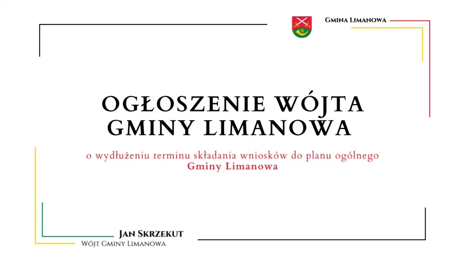 OGŁOSZENIE o wydłużeniu terminu składania wniosków do planu ogólnego Gminy Limanowa - zdjęcie 1