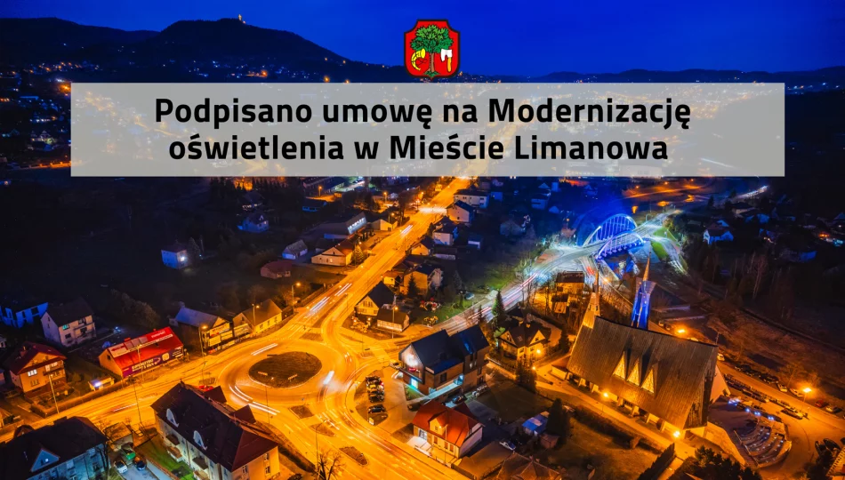 Podpisano umowę z Wykonawcą modernizacji oświetlenia w Mieście Limanowa - zdjęcie 1