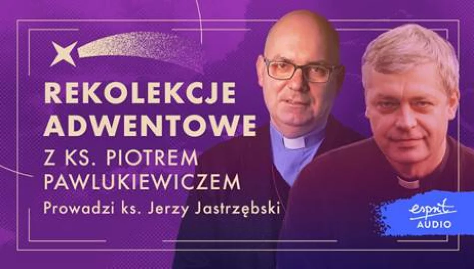 Zapraszamy na wyjątkowe rekolekcje adwentowe - zdjęcie 1