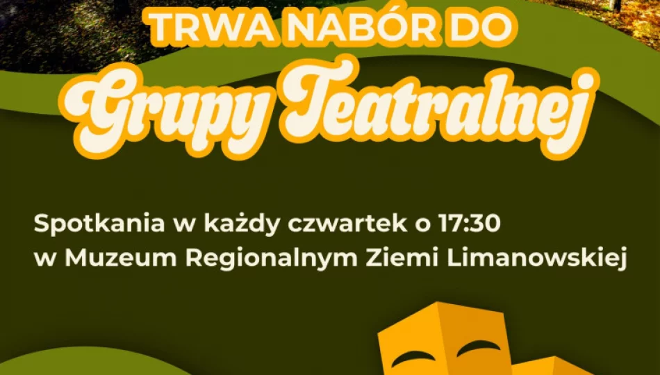  Nabór do Grupy Teatralnej 16+ w Muzeum Regionalnym Ziemi Limanowskiej - zdjęcie 1
