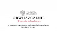 Obwieszczenie Wojewody Małopolskiego o wszczęciu postępowania administracyjnego oraz postanowienia - zdjęcie główne