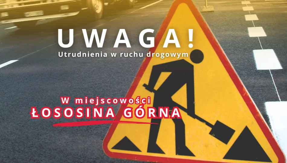 Utrudnienia w ruchu drogowym w Łososinie Górnej 2.12 - zdjęcie 1