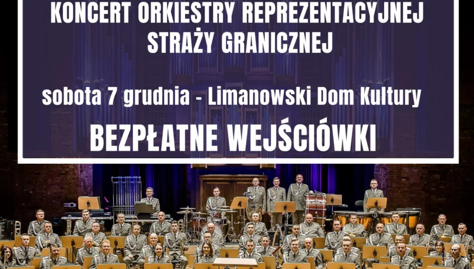 Koncert Orkiestry Straży Granicznej na rozpoczęcie obchodów Bitwy Limanowskiej - zdjęcie 1