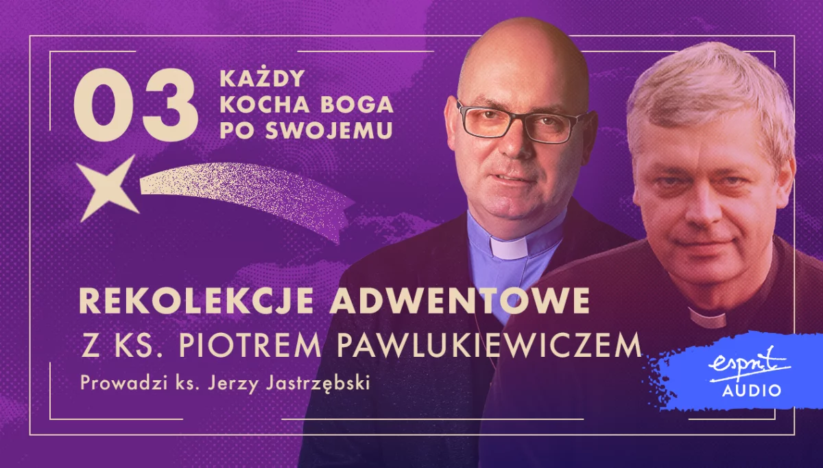 Jak zadbać o dziś? ks. Piotr Pawlukiewicz & ks. Jerzy Jastrzębski