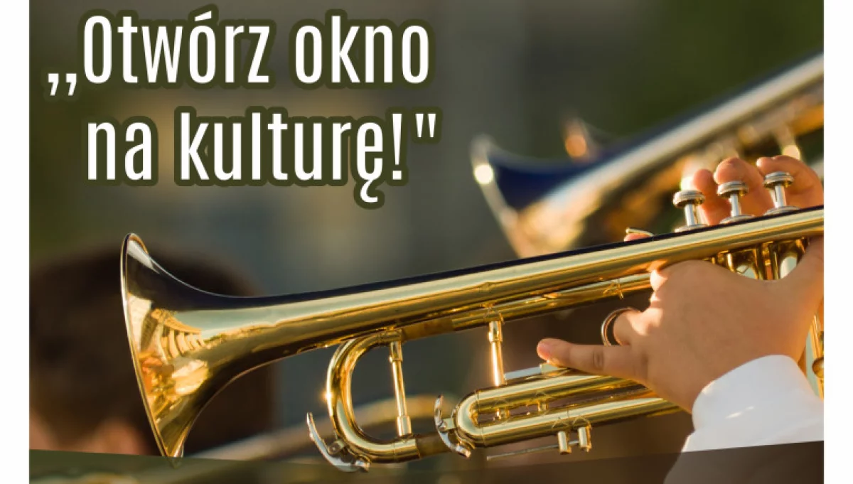 Zakończenie realizacji projektu pn. „Otwórz okno na kulturę!”