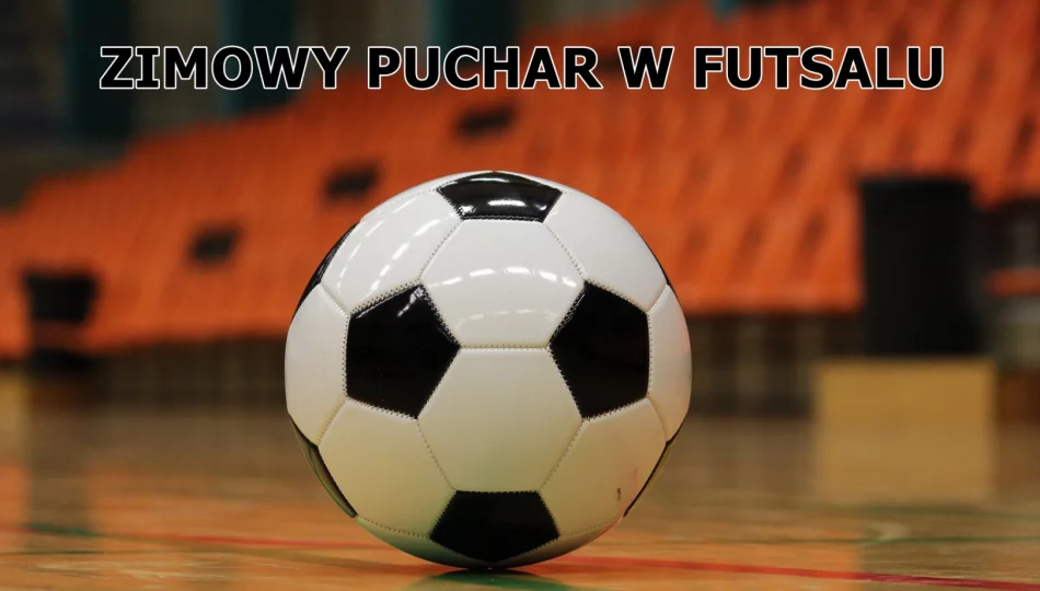 Zimowy Puchar w futsalu - zdjęcie 1