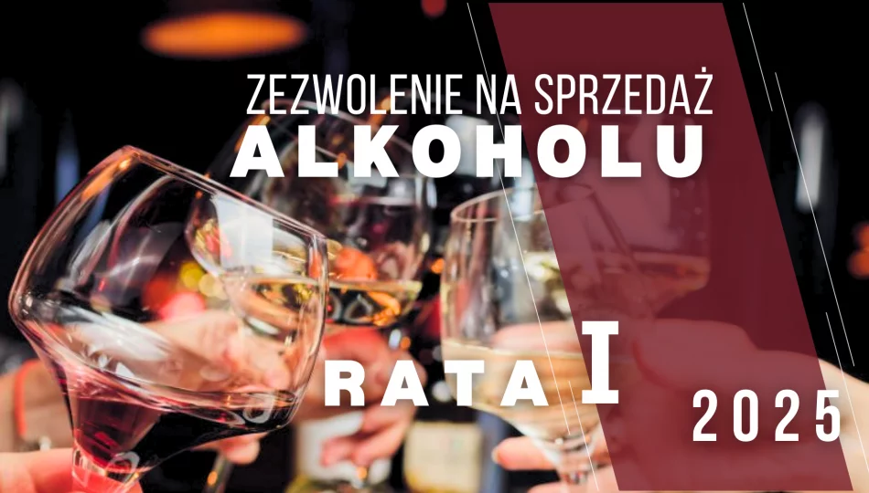 Opłata za korzystanie z zezwoleń na sprzedaż napojów alkoholowych w 2025 roku - zdjęcie 1