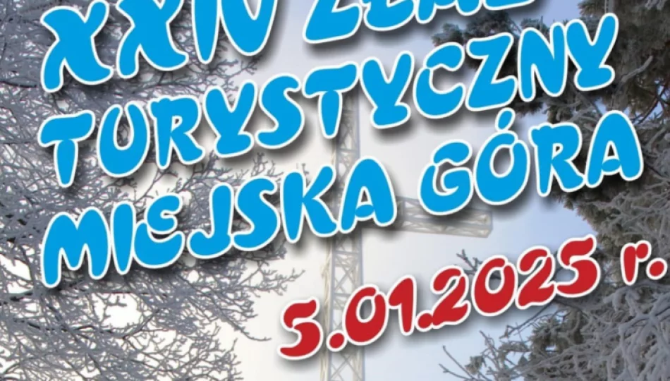 W niedzielę 5 stycznia odbędzie się 24. Złaz Turystyczny na Miejskiej Górze - zdjęcie 1