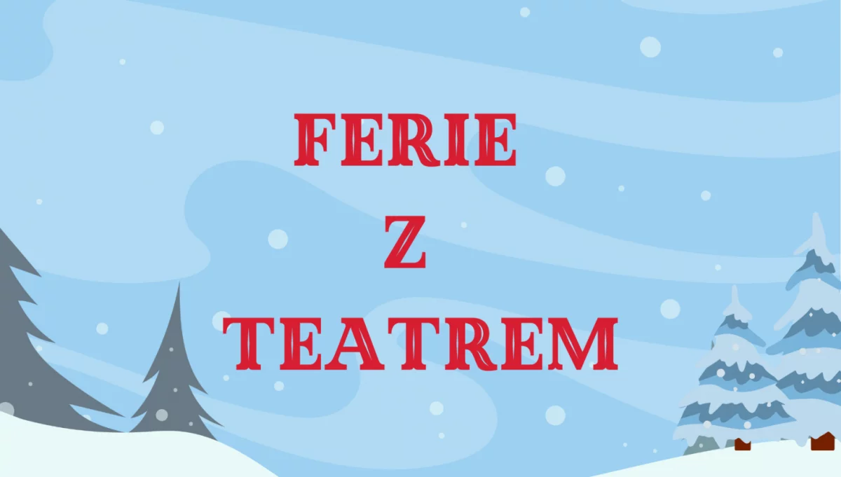 Ferie z teatrem pełne smaku i dobrej zabawy!