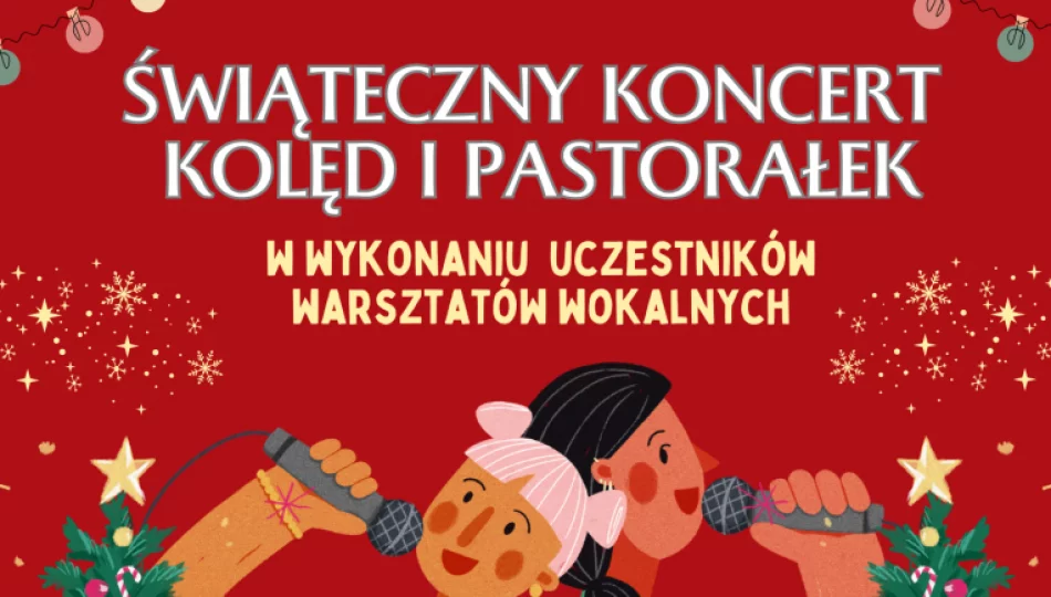  Zapraszamy na świąteczny koncert uczestników warsztatów wokalnych!  - zdjęcie 1