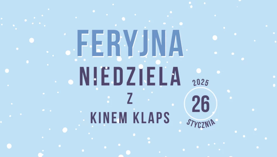 Feryjna niedziela z Kinem Klaps! - zdjęcie 1