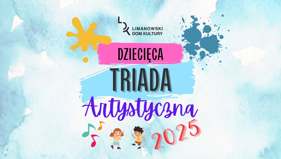 Dziecięca Triada Artystyczna 2025 - zapraszamy do udziału! - zdjęcie 1