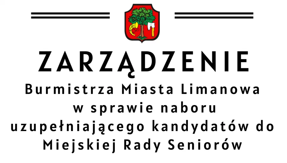 Zarządzenie Burmistrza Miasta Limanowa w sprawie naboru uzupełniającego kandydatów do Miejskiej Rady Seniorów w Limanowej - zdjęcie 1