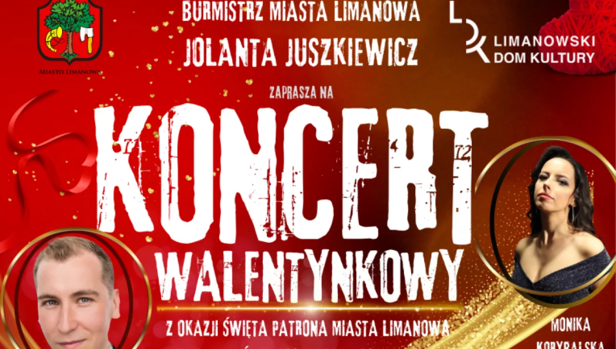 Burmistrz Miasta Limanowa Jolanta Juszkiewicz zaprasza na Koncert Walentynkowy z okazji imienin Patrona Miasta Limanowa
