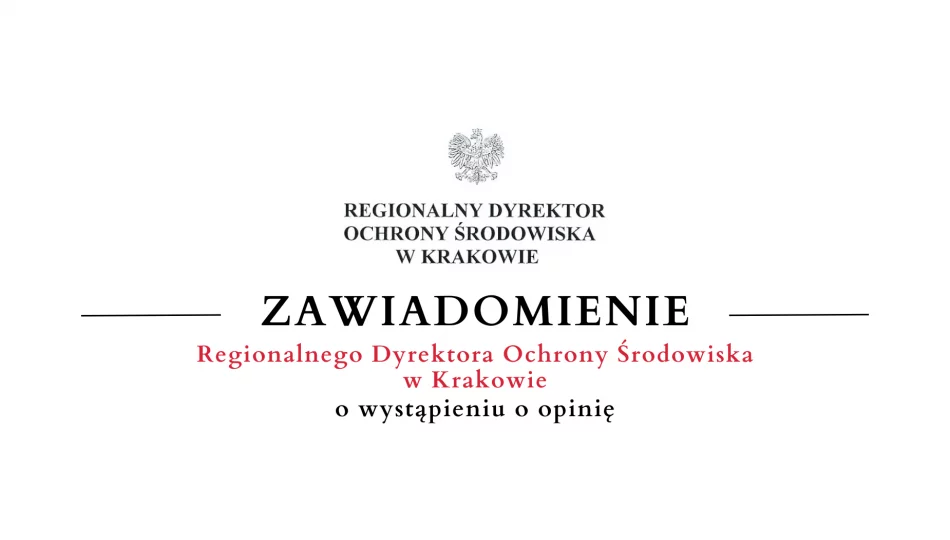 Zawiadomienie Regionalnego Dyrektora Ochrony Środowiska w Krakowie o wystąpieniu o opinię - zdjęcie 1
