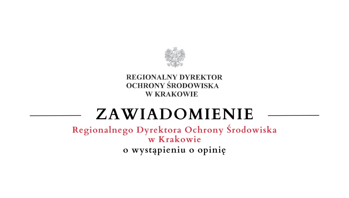Zawiadomienie Regionalnego Dyrektora Ochrony Środowiska w Krakowie o wystąpieniu o opinię