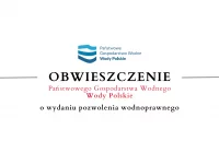 Obwieszczenie Państwowego Gospodarstwa Wodnego Wody Polskie o wydaniu pozwolenia wodnoprawnego - zdjęcie główne