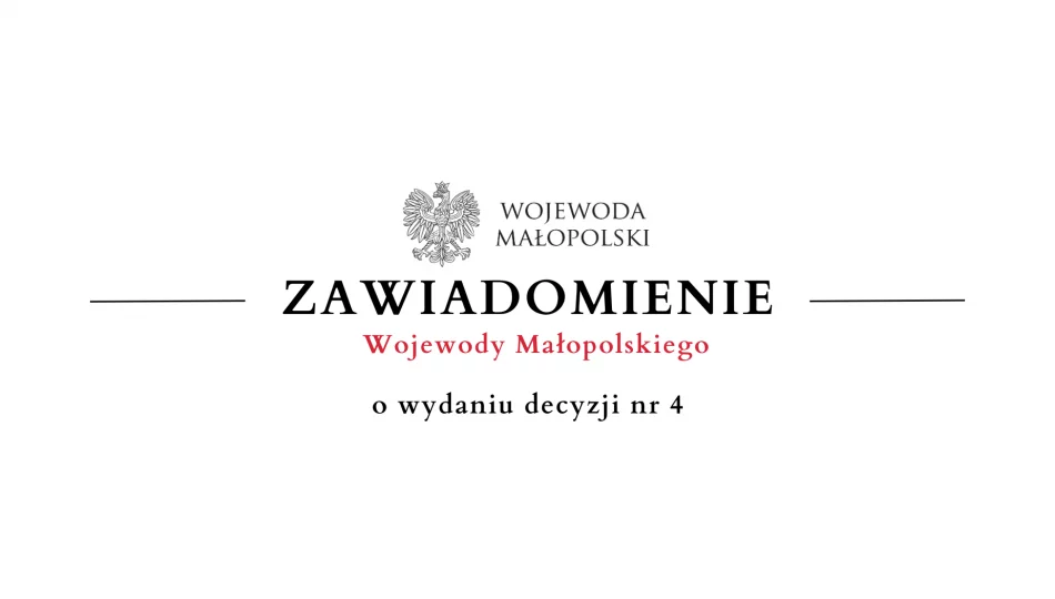 Zawiadomienie Wojewody Małopolskiego o wydaniu decyzji nr 4 - zdjęcie 1