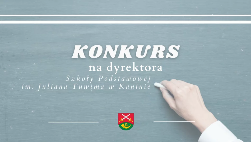 Ogłoszenie o Konkursie na dyrektora Szkoły Podstawowej w Kaninie - zdjęcie 1