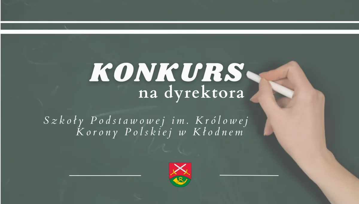 Ogłoszenie o Konkursie na dyrektora Szkoły Podstawowej w Kłodnem