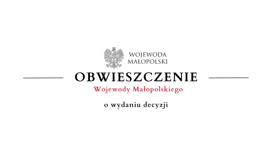 Obwieszczenie Wojewody Małopolskiego o wydaniu decyzji - zdjęcie 1