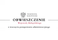Obwieszczenie Wojewody Małopolskiego o wszczęciu postępowania administracyjnego - 03.03 - zdjęcie główne