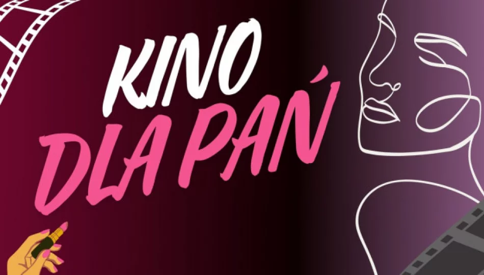 „Kino dla Pań”: wieczór z filmem „Przepiękne” - zdjęcie 1