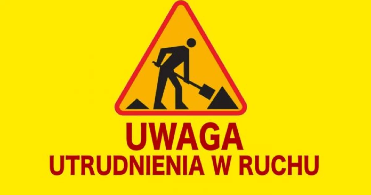 Utrudnienia w ruchu - zamknięte skrzyżowanie
