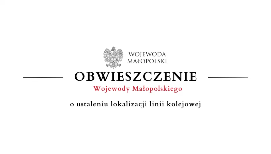 Obwieszczenie Wojewody Małopolskiego o ustaleniu lokalizacji linii kolejowej - 11.03 - zdjęcie 1