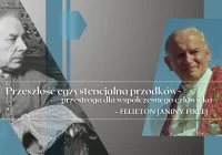 Przeszłość egzystencjalna przodków-przestroga dla współczesnego człowieka – felieton Janiny Firlej - zdjęcie główne
