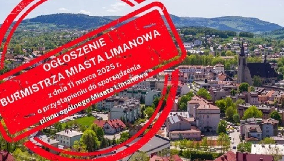 OGŁOSZENIE Burmistrza Miasta Limanowa o przystąpieniu do sporządzenia planu ogólnego Miasta Limanowa - zdjęcie 1