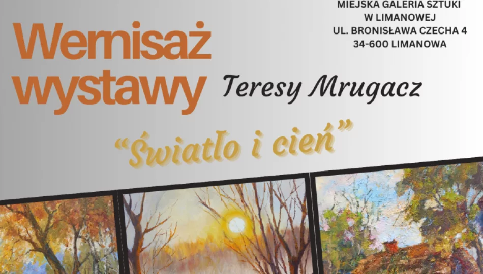 Zaproszenie na wernisaż wystawy Teresy Mrugacz pt. ,,Światło i cień’’ - zdjęcie 1