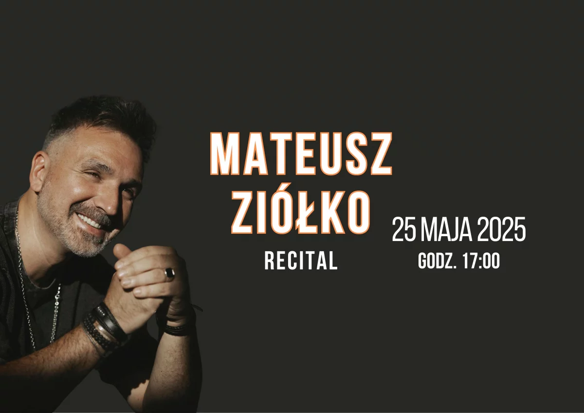 Mateusz Ziółko – Recital 25 Maja | Kup bilet już dziś!