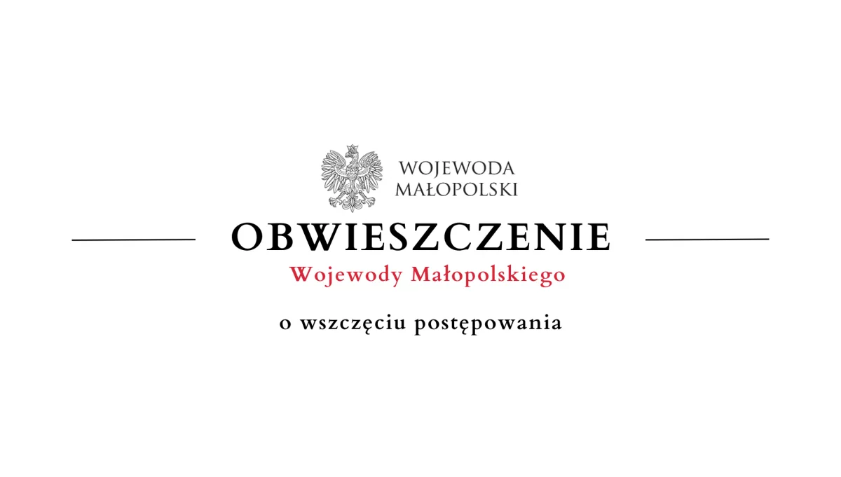 Obwieszczenie Wojewody Małopolskiego o wszczęciu postępowania - 02.04