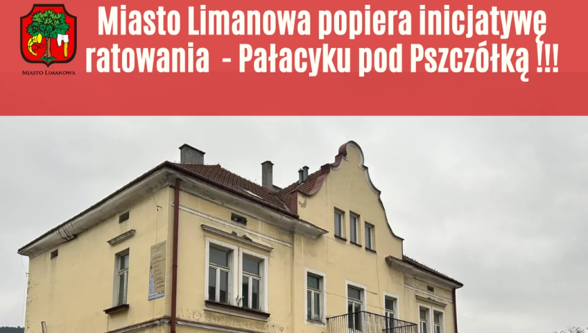 Miasto Limanowa popiera inicjatywę ratowania „Pałacyku pod Pszczółką”!