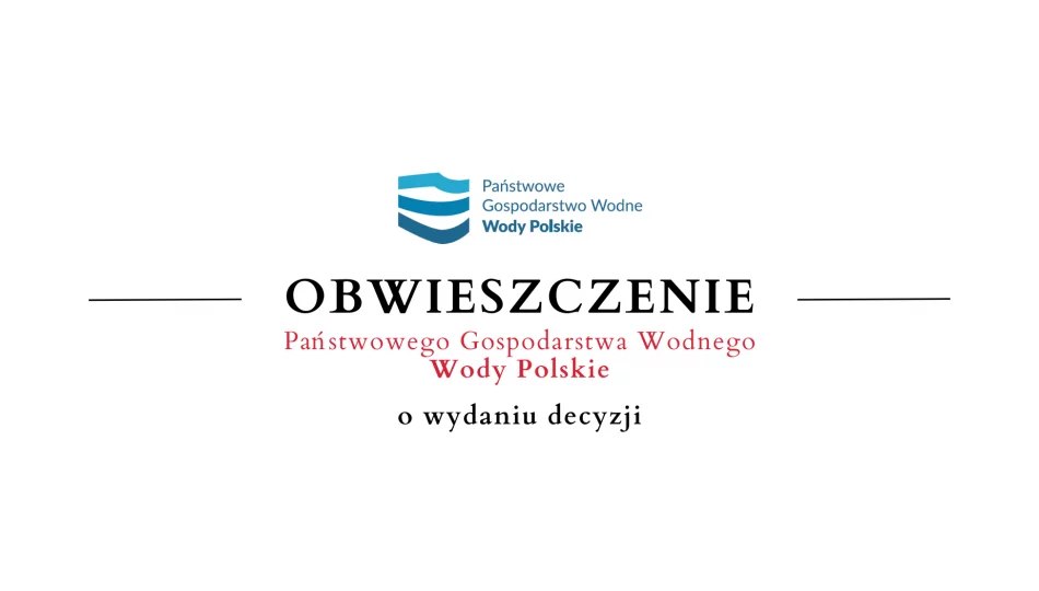 Obwieszczenie Państwowego Gospodarstwa Wodnego Wody Polskie o wydaniu decyzji - zdjęcie 1
