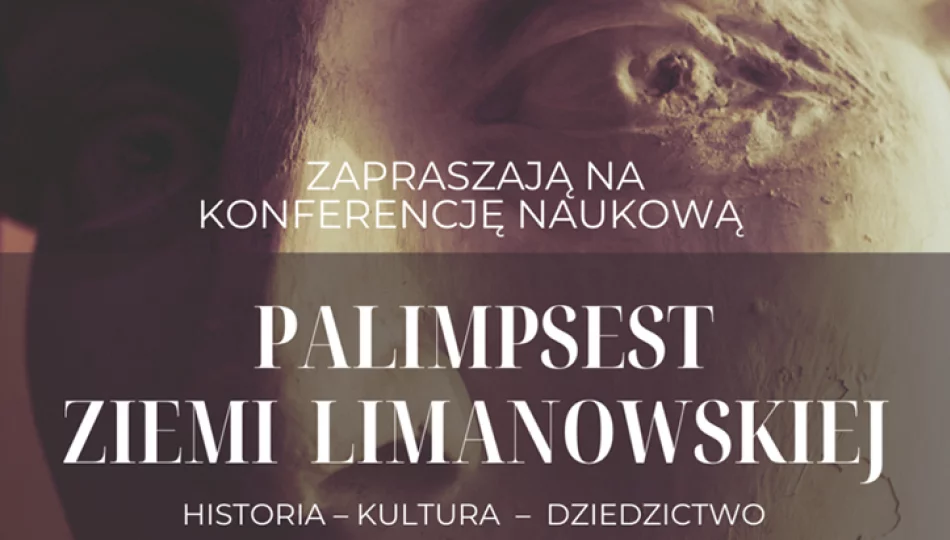 „Palimpsest Ziemi Limanowskiej” z okazji 460-lecia lokacji miasta - zdjęcie 1