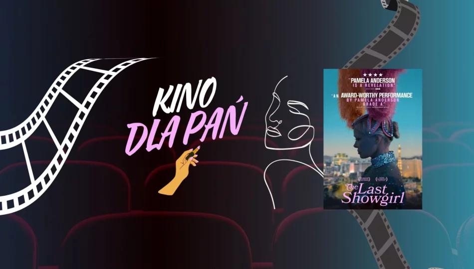 "The Last Showgirl" w majowym Kinie dla Pań! - zdjęcie 1