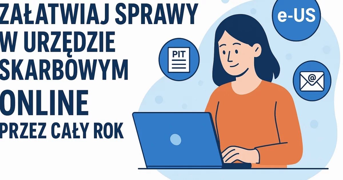 Załatw sprawy w Urzędzie Skarbowym bez wychodzenia z domu. Wystarczy kilka kliknięć