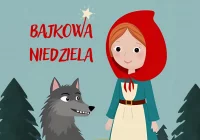 Wyrusz na przygodę z Kapturkiem - nie przegap ostatniej Bajkowej Niedzieli! - zdjęcie główne