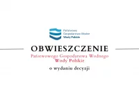 Obwieszczenie Państwowego Gospodarstwa Wodnego Wody Polskie o wydaniu decyzji - 13.05 - zdjęcie główne
